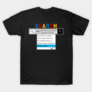 Search Evidences for Resurrection of Jesus T-Shirt